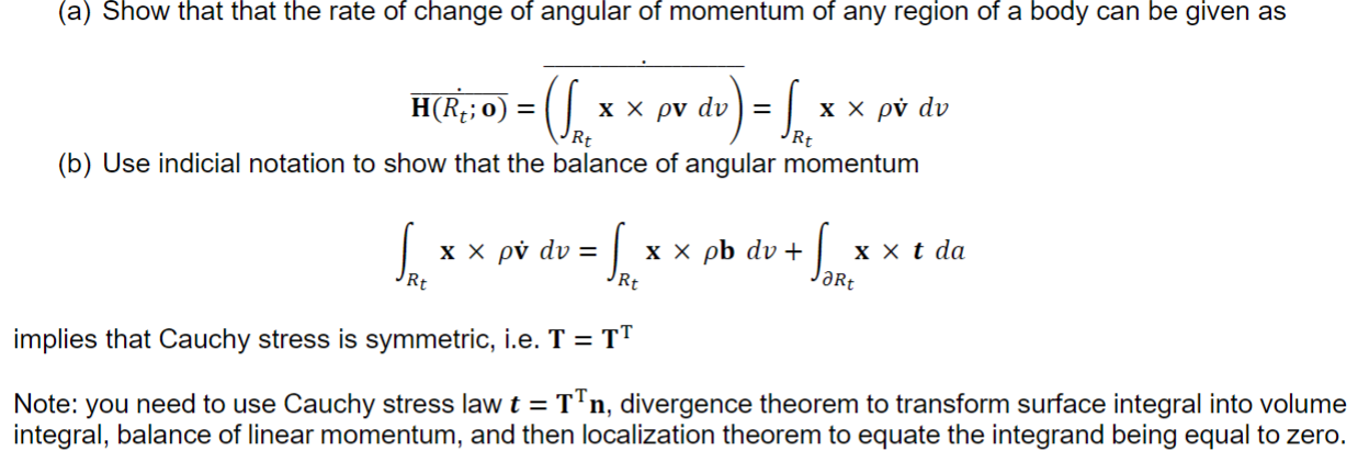 H(Rt;o)=(∫Rtx×ρvdv)=∫Rtx×ρv˙dv (b) Use indicial | Chegg.com