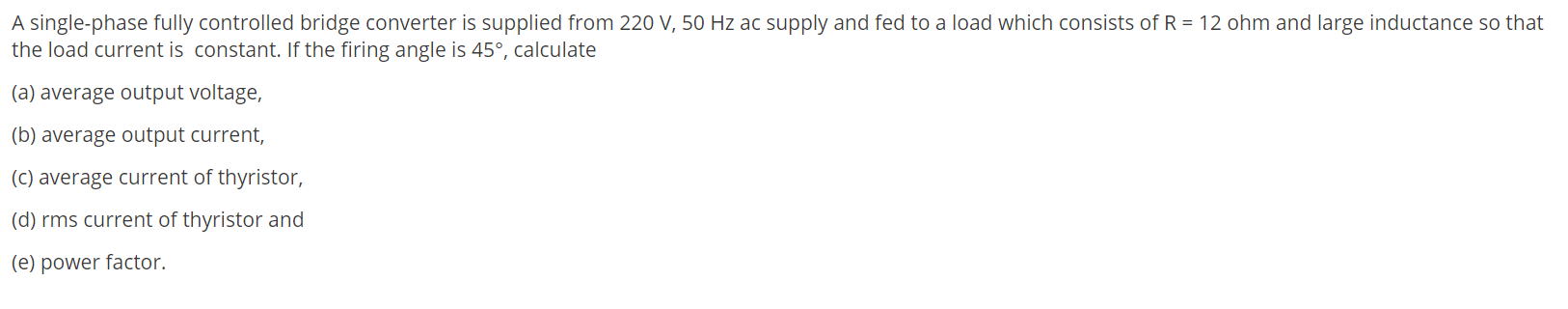 Solved A single-phase fully controlled bridge converter is | Chegg.com