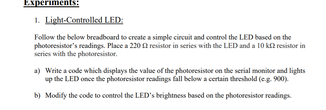 Experiments: 1. Light-Controlled LED: Follow the | Chegg.com