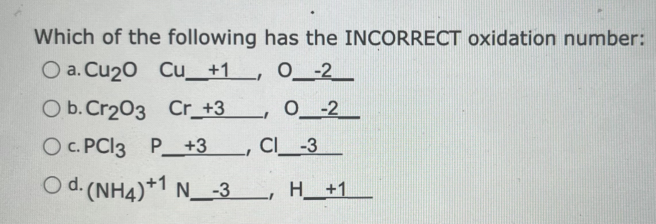 Solved Which of the following has the INCORRECT oxidation | Chegg.com