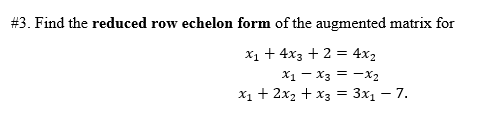 Solved #3. Find the reduced row echelon form of the | Chegg.com