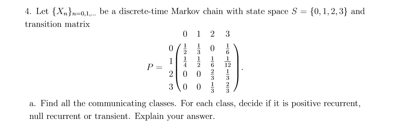 Solved 1 1 1 1 4. Let {Xn}n=0,1... be a discrete-time Markov | Chegg.com