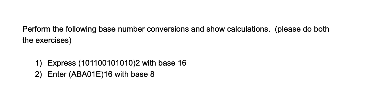 Solved Perform the following base number conversions and | Chegg.com