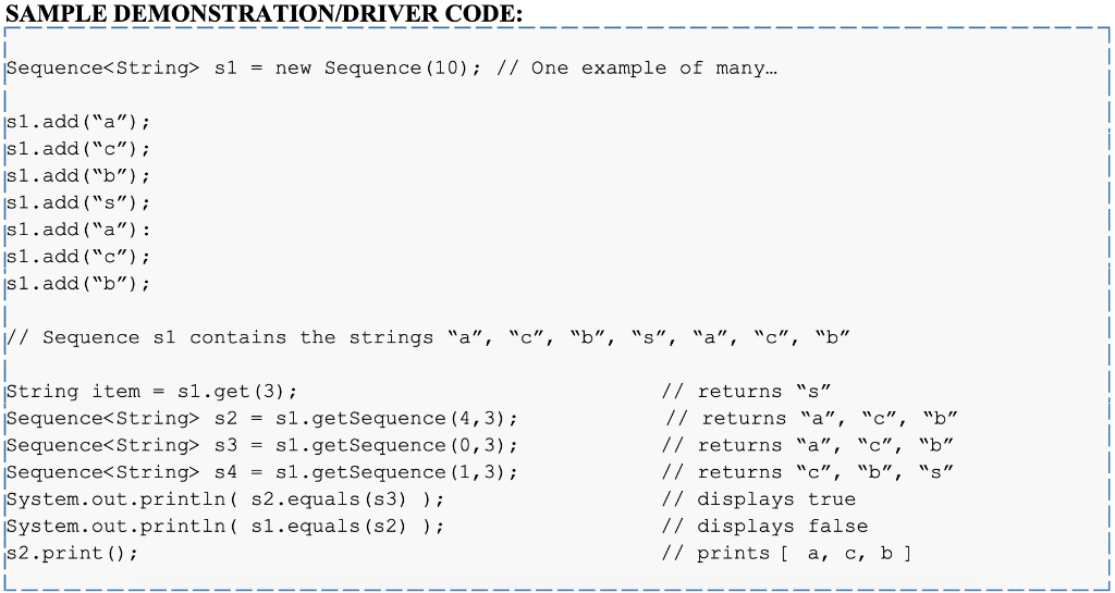 SAMPLE DEMONSTRATION/DRIVER CODE: TON/DRIVER CODE:_-------------------- Sequence<String> sl = new Sequence (10); // One examp