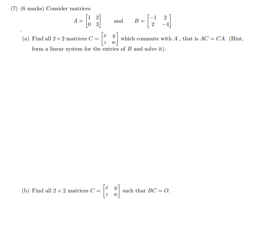 Solved (7) (6 marks) Consider matrices A B [1 2] 03 X (a) | Chegg.com