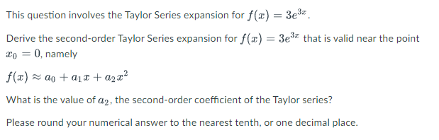 Solved This question involves the Taylor Series expansion | Chegg.com