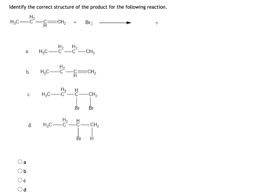 Identify the correct structure of the product for the following reaction.
H
H2C-C
CH2
+
B12
H2 H
-C-C
a.
HC
CH3
H
-C
b.
HC
CH