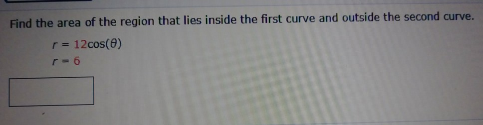 Solved Find the area of the region that lies inside the | Chegg.com