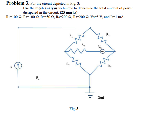 Solved Problem 3. For the circuit depicted in Fig. 3: Use | Chegg.com
