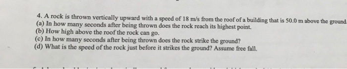 Solved 4. A rock is thrown vertically upward with a speed of | Chegg.com