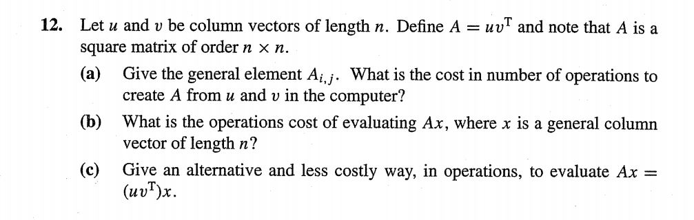 Let u and v be column vectors of length n. Define A = 12. uv and note that A is a square matrix of order n x n. Give the gen