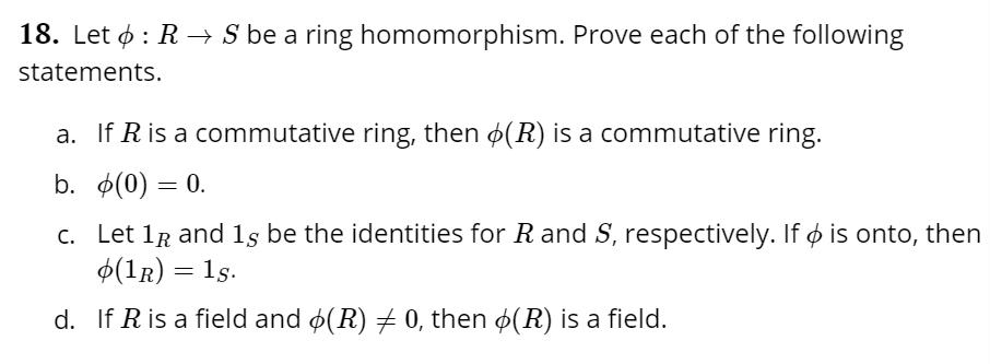 Solved 18. Let O: R + S Be A Ring Homomorphism. Prove Each | Chegg.com