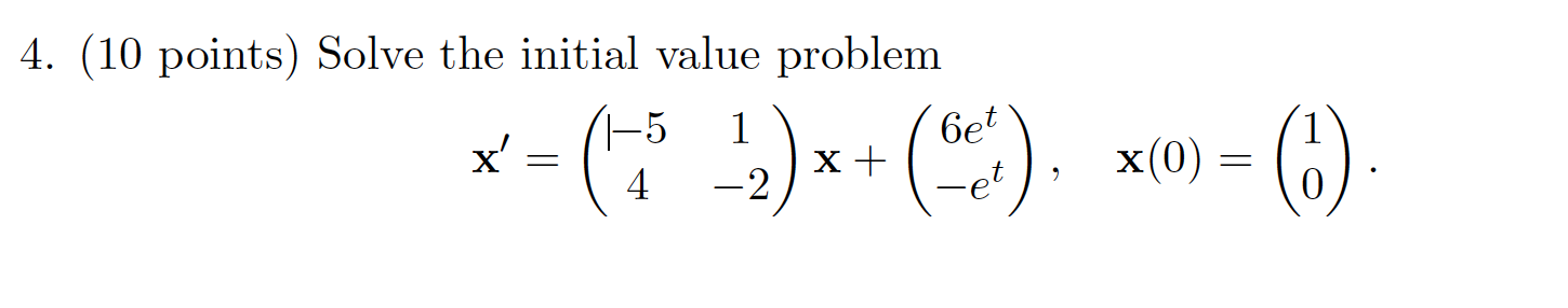 Solved 4. (10 points) Solve the initial value problem (1–5 1 | Chegg.com