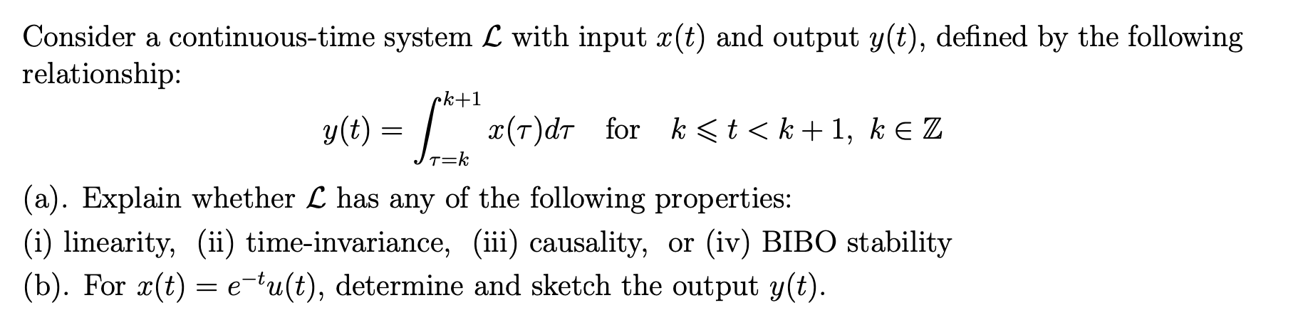 Solved Consider a continuous-time system L with input x(t) | Chegg.com