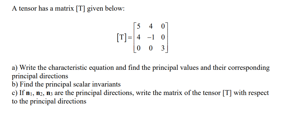 Solved A tensor has a matrix [T] given below: | Chegg.com