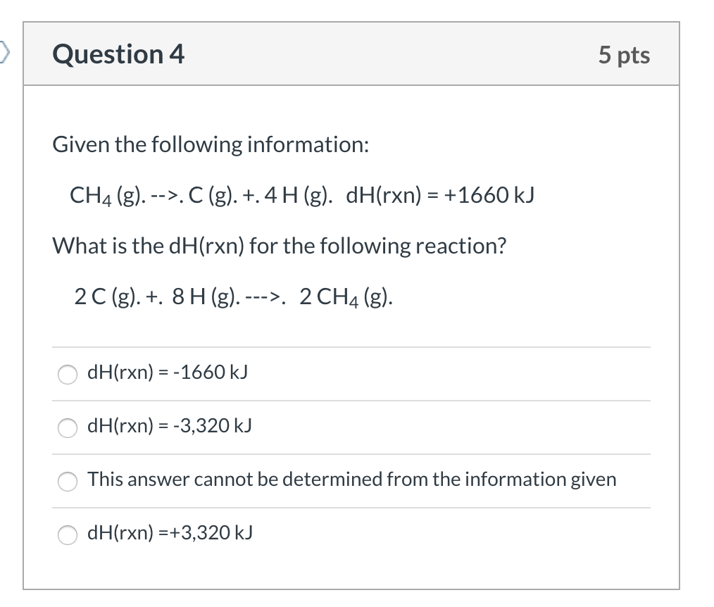 Solved Question 4 5 pts Given the following information: CH4 | Chegg.com
