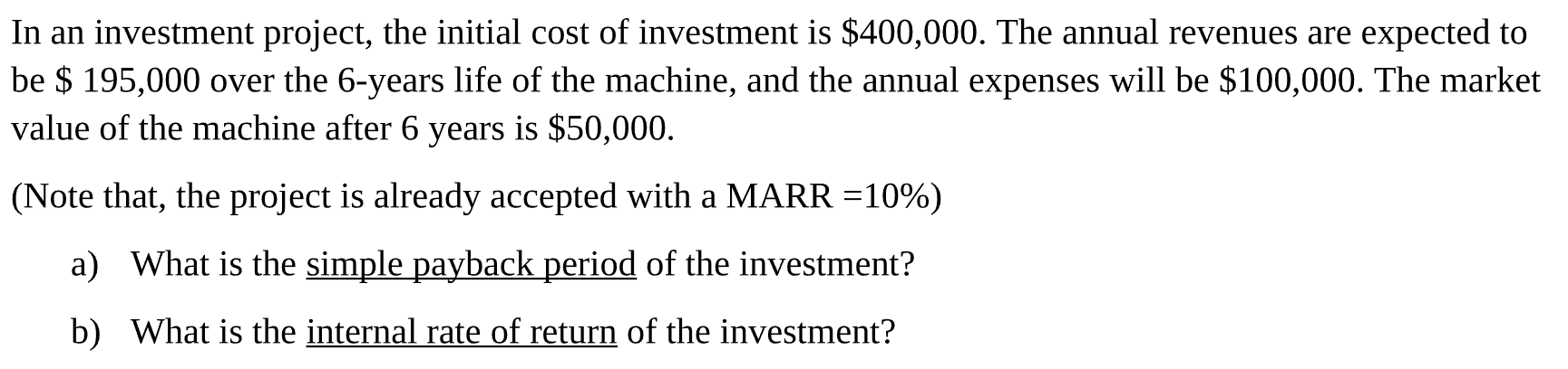 Solved In an investment project, the initial cost of | Chegg.com