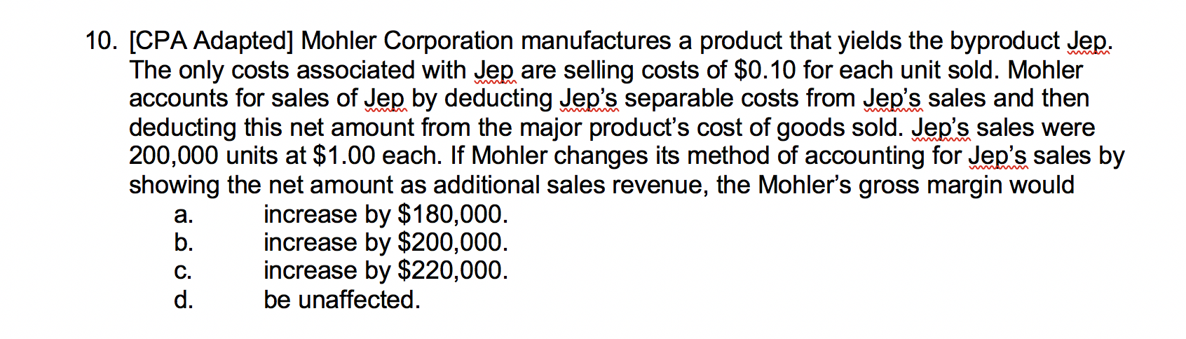 Solved The answer is A - increases by $180,000 but I dont | Chegg.com