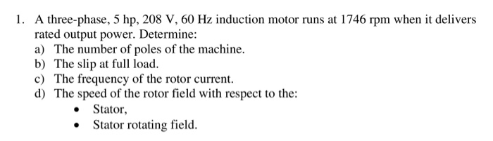 Solved 1. A three-phase, 5 hp, 208 V, 60 Hz induction motor | Chegg.com