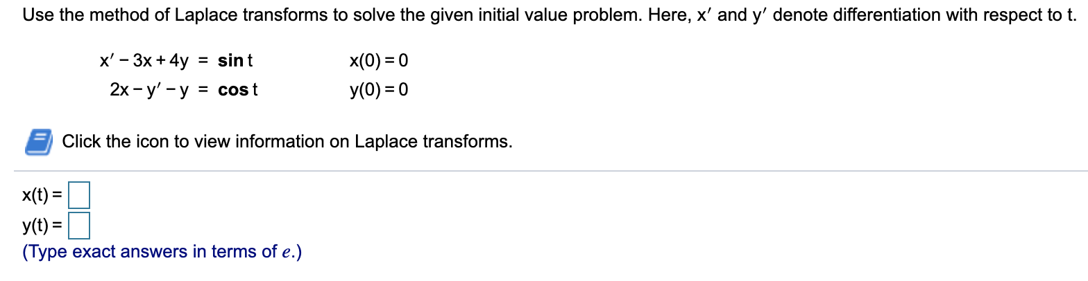 Solved Use the method of Laplace transforms to solve the | Chegg.com