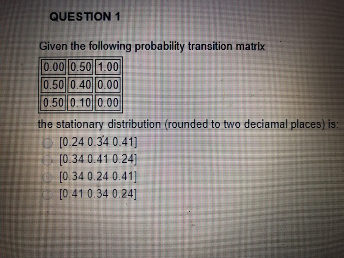 Solved QUESTION 1 Given the following probability transition | Chegg.com