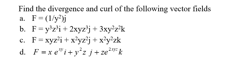 Solved Find the divergence and curl of the following vector | Chegg.com