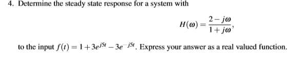 Solved 4. Determine the steady state response for a system | Chegg.com