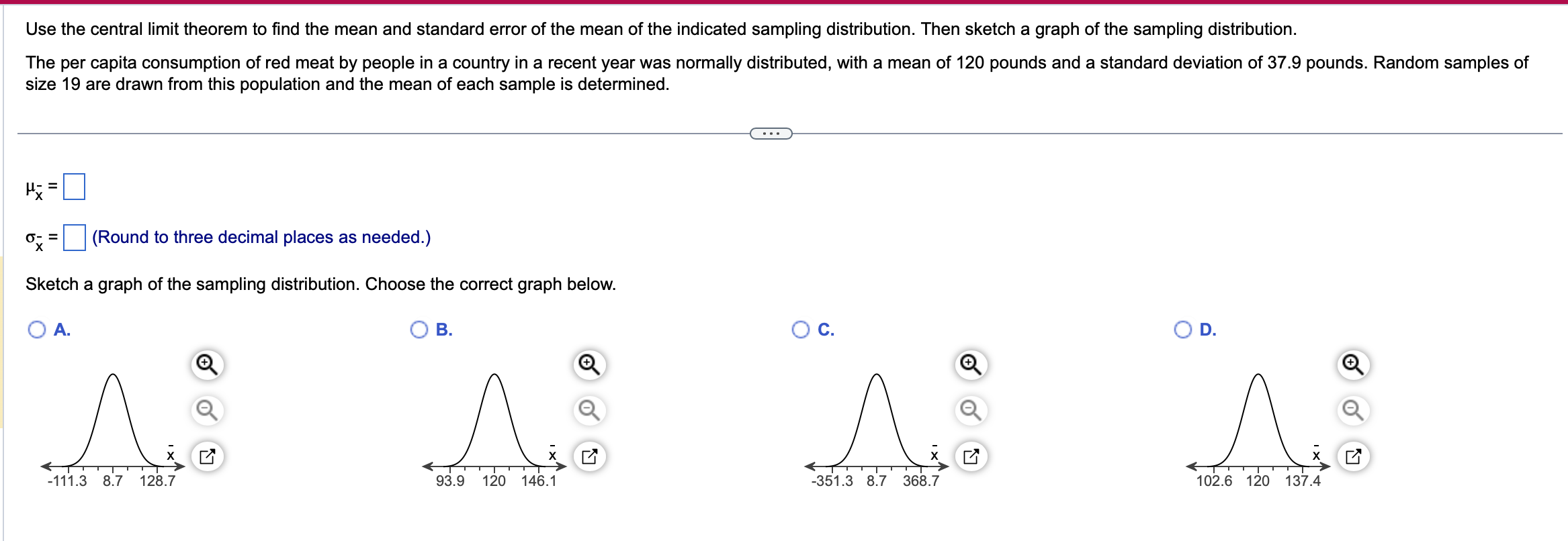 Solved Use The Central Limit Theorem To Find The Mean And | Chegg.com