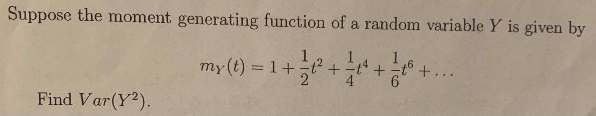 Solved Suppose The Moment Generating Function Of A Random | Chegg.com