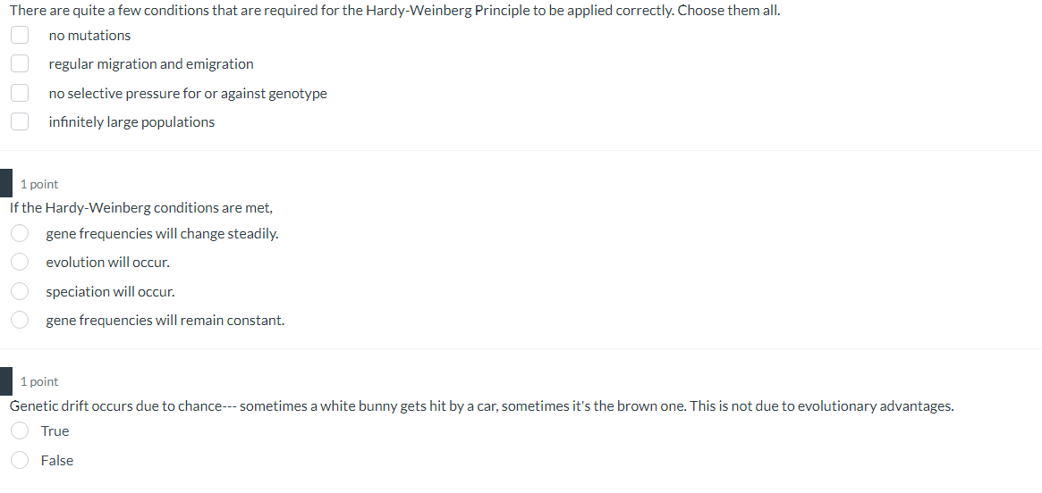 There are quite a few conditions that are required for the Hardy-Weinberg Principle to be applied correctly. Choose them all.