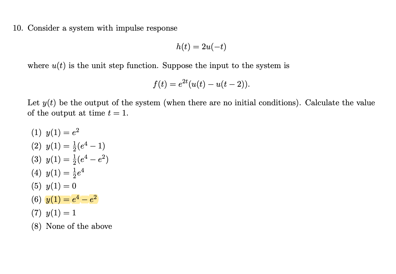 Solved 10. Consider a system with impulse response h(t) = | Chegg.com
