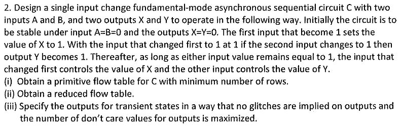 Solved 2. Design a single input change fundamental-mode | Chegg.com