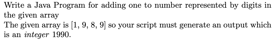 Solved Write a Java Program for adding one to number | Chegg.com