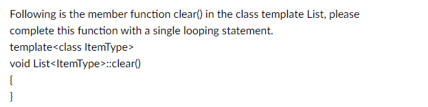 Solved Following is the member function clear() in the class | Chegg.com
