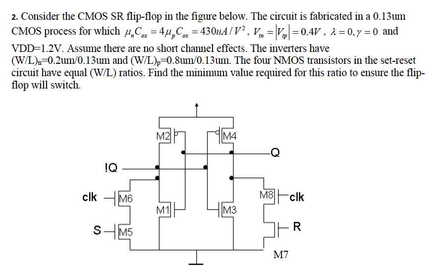 Solved 2. Consider the CMOS SR flip-flop in the figure | Chegg.com