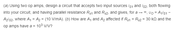 Solved (a) Using two op amps, design a circuit that accepts | Chegg.com