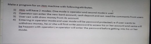 Solved Make a program for an Atm machine with following | Chegg.com