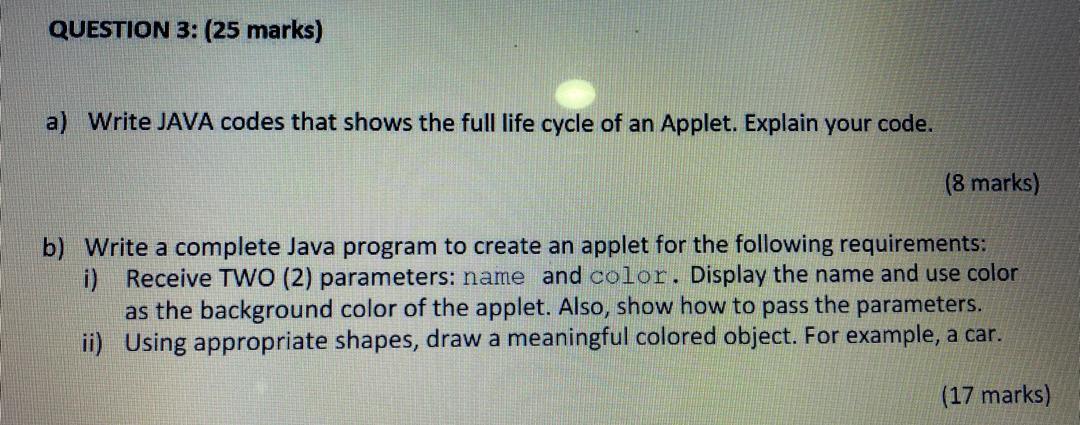 Solved QUESTION 3: (25 marks) a) Write JAVA codes that shows | Chegg.com