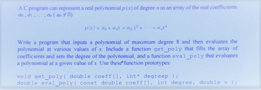 Solved A C program can represent a real polynomial p(x) of | Chegg.com