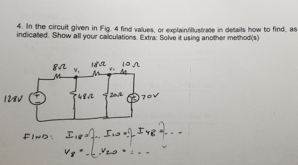 Solved 4. In the circuit given in Fig. 4 find values, or | Chegg.com
