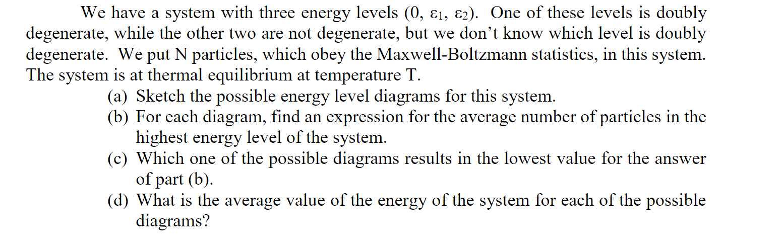Solved We have a system with three energy levels (0, £1, | Chegg.com