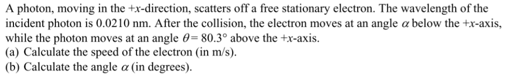 Solved A photon, moving in the tx-direction, scatters off a | Chegg.com