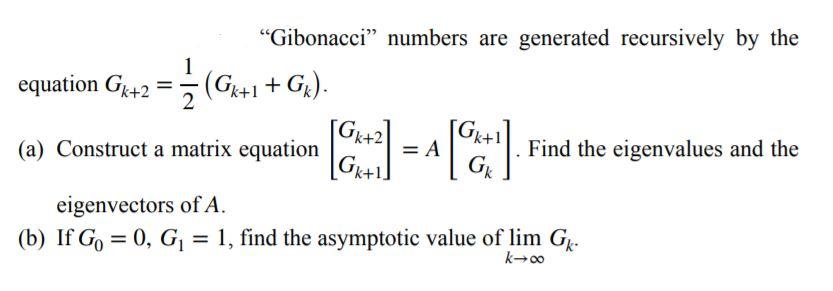 Solved 1 “Gibonacci” numbers are generated recursively by | Chegg.com