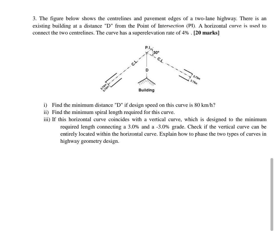 3. The figure below shows the centrelines and pavement edges of a two-lane highway. There is an
existing building at a distan
