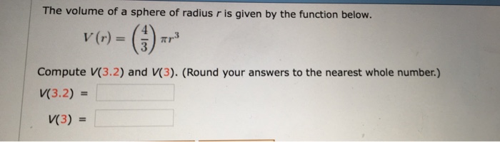 Solved The volume of a sphere of radius r is given by the | Chegg.com