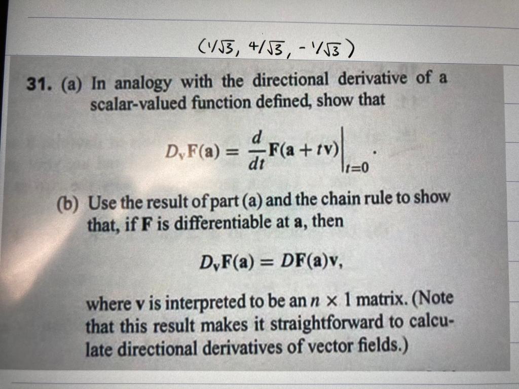 (V33, 4/33, -13)
31. (a) In analogy with the directional derivative of a
scalar-valued function defined, show that
D, F(a) =
