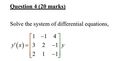 Solved Question 4 ( 20 ﻿marks)Solve the system of | Chegg.com