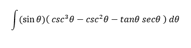 \( \int(\sin \theta)\left(\csc ^{3} \theta-\csc ^{2} \theta-\tan \theta \sec \theta\right) d \theta \)