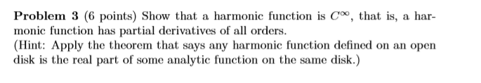 Solved Problem 3 (6 points) Show that a harmonic function is | Chegg.com