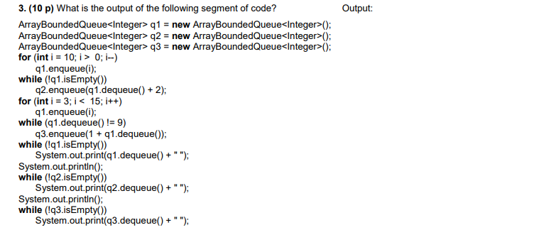 Solved Output: 3. (10 p) What is the output of the following | Chegg.com
